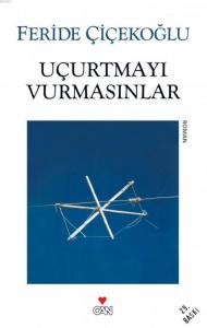 Uçurtmayı Vurmasınlar