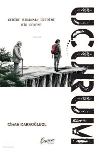 Uçurum - Geride Bırakmak Üzerine Bir Deneme