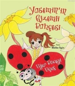 Uğur Böceği Uçuç Yasemin'in Gizemli Bahçesi
