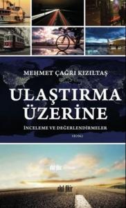 Ulaştırma Üzerine İnceleme ve Değerlendirmeler