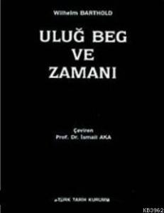 Uluğ Beg ve Zamanı