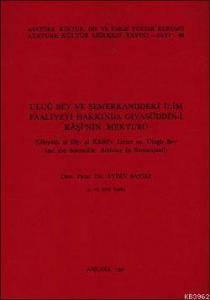 Uluğ Bey ve Semerkand'deki İlim Faaliyetleri Hakkında Gıyasüddin-i Kaşi'nin Mektubu