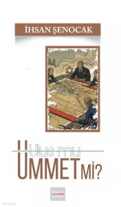 Ulus mu, Ümmet mi?