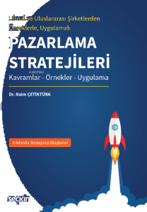 Ulusal ve Uluslararası Şirketlerden Örneklerle Uygulamalı Pazarlama Stratejileri;Kavramlar – Örnekler – Uygulama