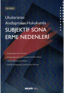 Uluslararası Andlaşmalar Hukukunda Subjektif Sona Erme Nedenleri