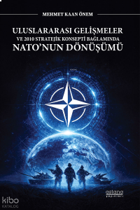 Uluslararası Gelişmeler ve 2010 Stratejik Konsepti Bağlamında Nato’nun Dönüşümü