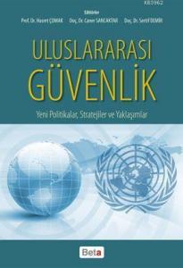 Uluslararası Güvenlik; Yeni Politikalar, Stratejiler ve Yaklaşımlar