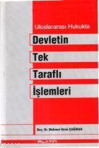 Uluslararası Hukukta Devletin Tek Taraflı İşlemleri