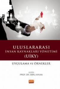 Uluslararası İnsan Kaynakları Yönetimi (UİKY) - Uygulama ve Örnekler