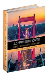 Uluslararası İşletme Yönetimi Strateji, Davranış ve İnsan Kaynakları