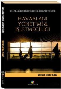 Uluslararası İşletmecilik Perspektifinde Havaalanı Yönetimi ve İşletmeciliği