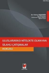 Uluslararası Nitelikte Olmayan Silahlı Çatışmalar Hukuku