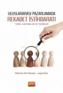 Uluslararası Pazarlamada Rekabet İstihbaratı;Temel Kavramlar ve Teoriler