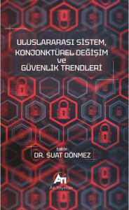Uluslararası Sistem, Konjonktürel Değişim Ve Güvenlik Trendleri
