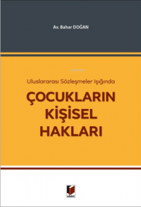Uluslararası Sözleşmeler Işığında Çocukların Kişisel Hakları