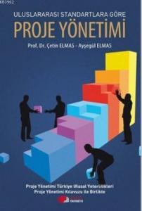 Uluslararası Standartlara Göre Proje Yönetimi