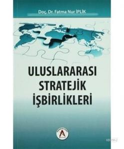 Uluslararası Stratejik İşbirlikleri