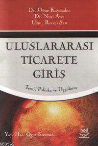 Uluslararası Ticarete Giriş; Teori, Politika ve Uygulama