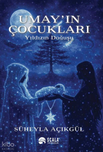 Umay’ın Çocukları;Yıldızın Doğuşu