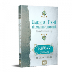 Umdet'ul Fıkhi Fi'l Mezheb'il Hanbeli; Hanbeli Fıkhına Giriş