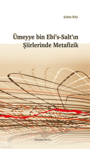 Ümeyye bin Ebi’s-Salt’ın Şiirlerinde Metafizik
