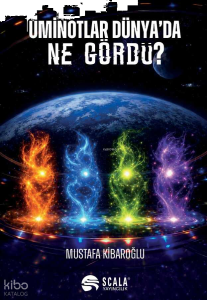 Uminotlar Dünya’da Ne Gördü?