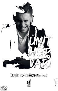 Ümit Hep Var!