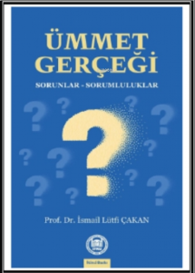 Ümmet Gerçeği; Sorunlar-Sorumluluklar