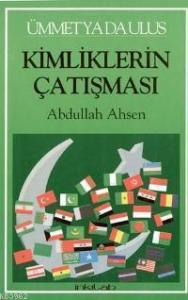 Ümmet Ya da Ulus Kimliklerin Çatışması