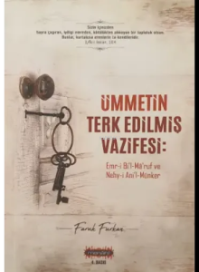 Ümmetin Terkedilmiş Vazifesi;Emr-i Bi'l Ma'ruf ve Nehy-i Ani'l-Münker