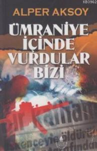 Ümraniye İçinde Vurdular Bizi