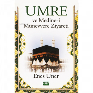 Umre ve Medine-i Münevvere Ziyareti