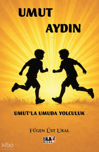 Umut Aydın;Umut'la Umuda Yolculuk