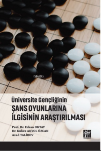 Üniversite Gençliğinin Şans Oyunlarına İlgisinin Araştırılması