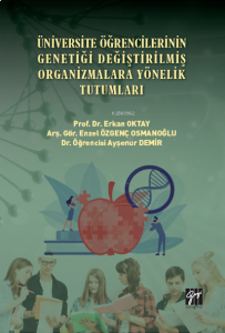 Üniversite Öğrencilerinin Genetiği Değiştirilmiş Organizmalara Yönelik Tutumları