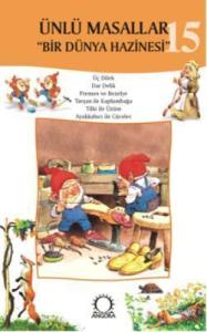 Ünlü Masallar 15 "Bir Dünya Hazinesi"; Üç Dilek, Prenses ve Bezelye,   Dar Delik, Tavşan ve Kaplumbağa, Tilki ile Üzüm,  Ayakkabıcı ile Cüc