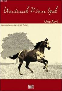 Unutacak Kimse Yok; Necati Cumalı 2014 Şiir Ödülü