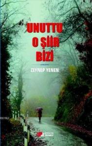 Unuttu O Şiir Bizi