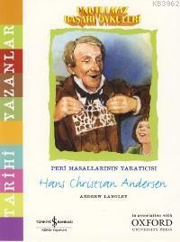 Unutulmaz Başarı Öyküleri; Peri Masallarının Yaratıcısı Hans Chrıstian Andersen