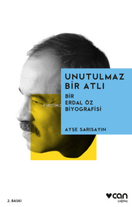 Unutulmaz Bir Atlı Bir Erdal Öz Biyografisi