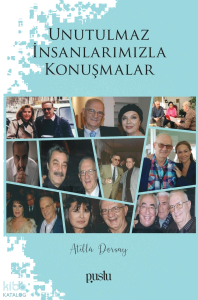 Unutulmaz İnsanlarımızla Konuşmalar