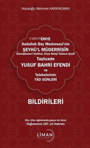 Ünye Sadullah Bey Medresesi`nin Şeyhül Müderrisin Gümüşhane Halifesi, Ünye Nakşi Tekkesi Şeyhi Taşlızade Yusuf Bahri Efendi Ve Talebelerinin Yad Günleri