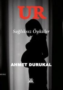 Ur; Sağlıksız Öyküler