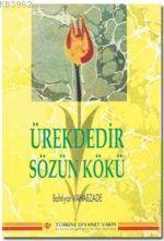 Ürektedir Sözün Kökü