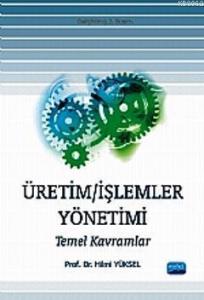 Üretim - İşlemler Yönetimi Temel Kavramlar