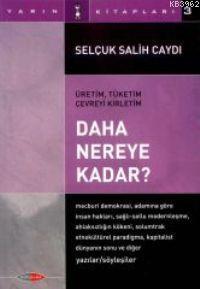 Üretim, Tüketim Çevreyi Kirletim| Daha Nereye Kadar
