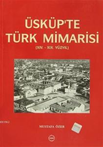 Üsküp'te Türk Mimarisi 15. - 19. Yüzyıl