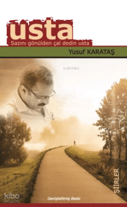 Usta;Sazını Gönülden Çal Dedin Usta