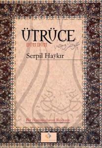 Ütrüce Düm Düm; Bir Hanımağanın Romanı