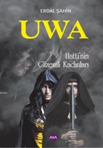 Uwa; Hattinin Gizemli Kadınları